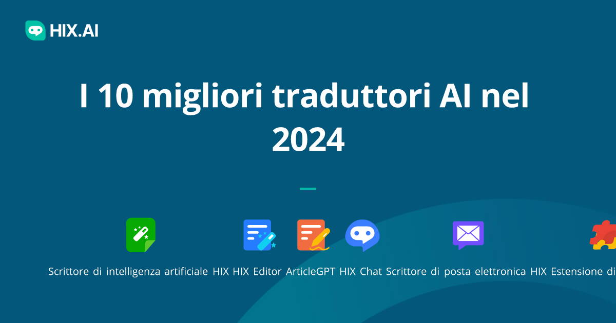 10 Migliori Traduttori AI Nel 2024 Strumenti Di Traduzione Online   Hix Ai I 10 Migliori Traduttori Ai Nel 2024 