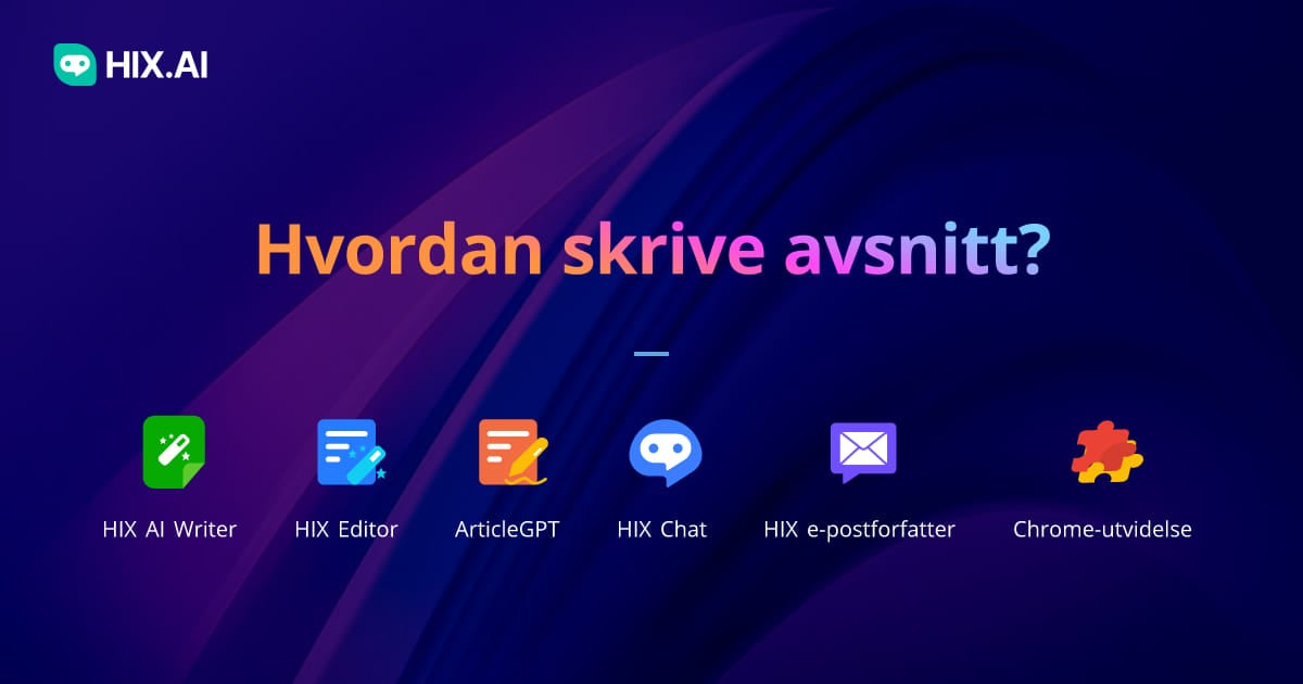 Hvordan skrive avsnitt - Skrive et avsnitt på kort tid | HIX.AI