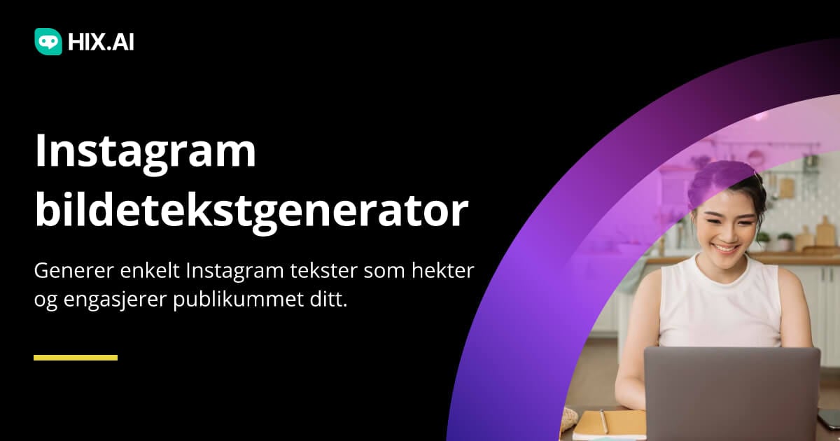 Gratis Instagram Caption AI Generator: Skriv De Beste IG-tekstene | HIX.AI