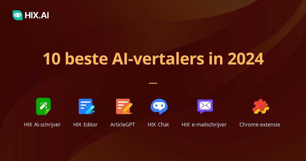 10 Beste AI-vertalers In 2024 | Online Vertaalhulpmiddelen | HIX.AI