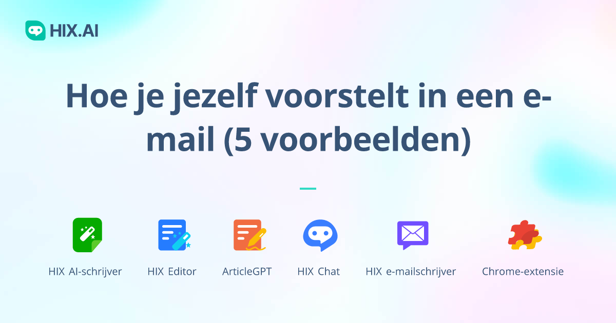 Hoe u uzelf kunt voorstellen in een email (5 voorbeelden) HIX.AI