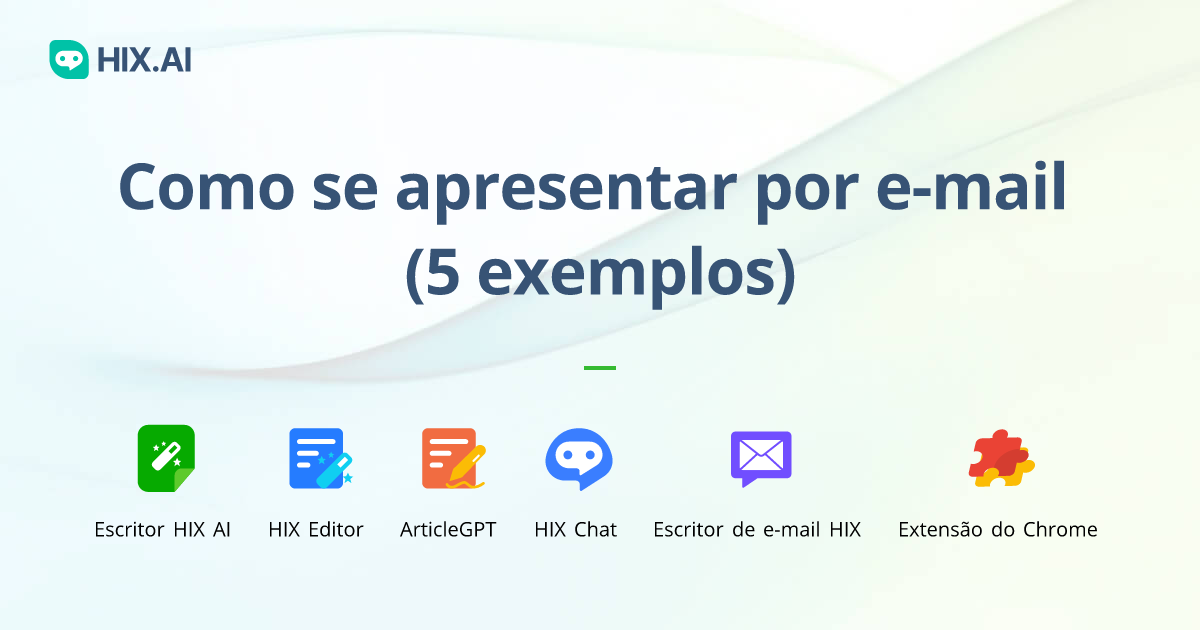 Como Se Apresentar Por E-Mail (5 Exemplos) - Hix.Ai